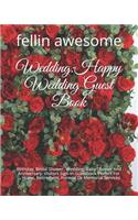 Wedding: Happy Wedding Guest Book: Birthday, Bridal Shower, Wedding, Baby Shower And Anniversary: Visitors Sign-In Guestbook Perfect For ... Home, Retirement