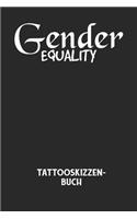 GENDER EQUALITY - Tattooskizzenbuch