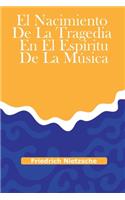El nacimiento de la tragedia en el espíritu de la música