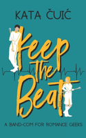 Keep the Beat: A band-com for romance geeks