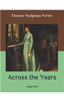 Across the Years: Large Print