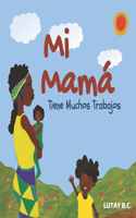 Mi Mamá Tiene Muchos Trabajos