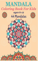 Mandala Coloring Book For Kids Ages 6-12 44 Mandalas