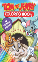 Tom and Jerry Coloring Book: Great Coloring Book For Kids and Adults - Tom and Jerry Coloring Book With High Quality Images For All Ages