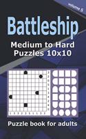 Battleship puzzle book for adults.: 200 Medium to Hard Puzzles 10x10 (Volume 5).