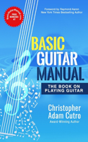 Basic Guitar Manual: The Book On Playing Guitar