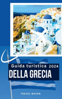 Guida turistica della Grecia 2024: Immergetevi in Grecia come un abitante del posto: Suggerimenti per il vostro primo viaggio. Scoprite 10 luoghi, attività e momenti perfetti da non p