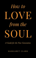 How to Love from the Soul