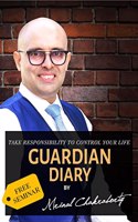 Guardian Diary- Take responsibilities to control your life: 30 Day exercise for Guaranteed Transformation