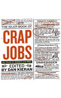 The Idler Book of Crap Jobs: 100 Tales of Workplace Hell