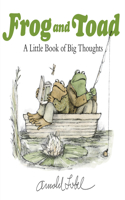 Frog and Toad: A Little Book of Big Thoughts: From the Classic Animal Friendship and Adventure Series, Great for Growing Reading Skills and Early Literacy Development for Kids [ages 4-8]