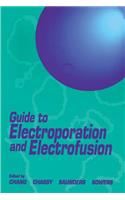 Guide to Electroporation and Electrofusion