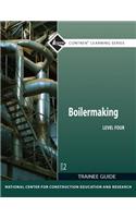 Boilermaking Trainee Guide, Level 4