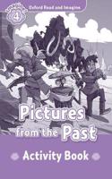 Oxford Read and Imagine: Level 4: Pictures From The Past activity book: (Oxford Read and Imagine)