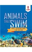 Animals That Swim: Adult Coloring Book Fish Edition