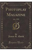 Photoplay Magazine, Vol. 18: July, 1920 (Classic Reprint)