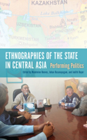 Ethnographies of the State in Central Asia