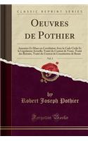Oeuvres de Pothier, Vol. 3: Annotées Et Mises En Corrélation Avec Le Code Civile Et La Législation Actuelle; Traité Du Contrat de Vente, Traité Des Retraits, Traité Du Contrat 