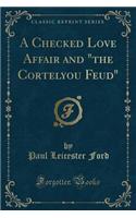 A Checked Love Affair and the Cortelyou Feud (Classic Reprint)