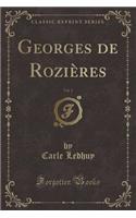 Georges de RoziÃ¨res, Vol. 2 (Classic Reprint)
