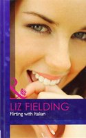 Flirting with Italian: (H7112 Mills & Boon Hardback Romance)