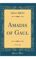 Amadis of Gaul, Vol. 2 of 3 (Classic Reprint)