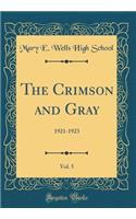 The Crimson and Gray, Vol. 5: 1921-1923 (Classic Reprint)