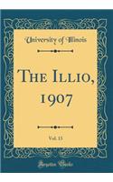 The Illio, 1907, Vol. 13 (Classic Reprint)