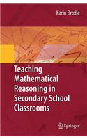 Teaching Mathematical Reasoning in Secondary School Classrooms