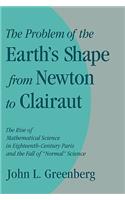 Problem of the Earth's Shape from Newton to Clairaut: The Rise of Mathematical Science in Eighteenth-Century Paris and the Fall of 'Normal' Science