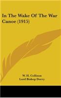 In the Wake of the War Canoe (1915)