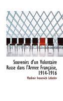 Souvenirs D'Un Volontaire Russe Dans L'Armee Francaise, 1914-1916