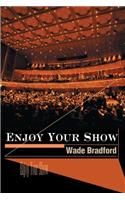 Enjoy Your Show