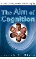 The Aim of Cognition: A Sociolinguistic Philosophy