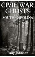 Civil War Ghosts of South Carolina