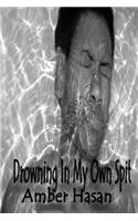 Drowning In My Own Spit