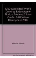 McDougal Littell World Cultures & Geography Florida: Student Edition Grades 6-8 Eastern Hemisphere 2005