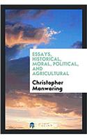 Essays, Historical, Moral, Political, and Agricultural