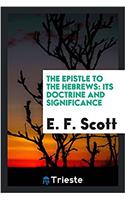 THE EPISTLE TO THE HEBREWS: ITS DOCTRINE