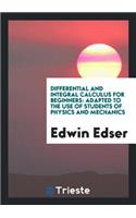 Differential and Integral Calculus for Beginners: Adapted to the Use of ...