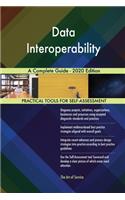 Data Interoperability A Complete Guide - 2020 Edition