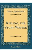 Kipling, the Story-Writer (Classic Reprint)