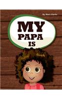 My Papa Is