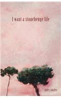 I want a stonehenge life