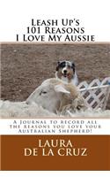 Leash Up's 101 Reasons I Love My Aussie