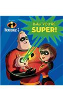 Baby, You're Super! (Disney/Pixar the Incredibles 2)