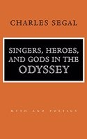 Singers, Heroes, and Gods in the "Odyssey"