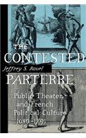 Contested Parterre: Public Theater and French Political Culture, 1680-1791