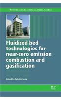 Fluidized Bed Technologies for Near-Zero Emission Combustion and Gasification