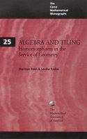 Algebra and Tiling: Homomorphisms in the Service of Geometry